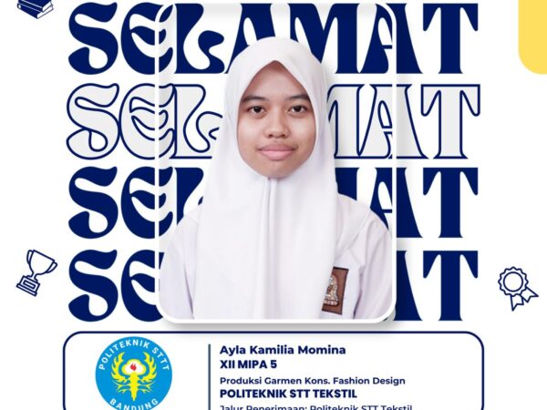 Selamat dan Sukses, Ayla Kamilia Momina (XII MIPA 5), yang telah diterima di Politeknik STT Tekstil Bandung. Program Studi Produksi Garmen Konsentrasi Fashion Design